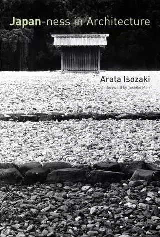 Japan-ness in Architecture /anglais -  ISOZAKI ARATA - MIT PRESS