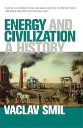 Energy and Civilization A History /anglais