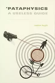 Pataphysics /anglais -  HUGILL ANDREW - MIT PRESS