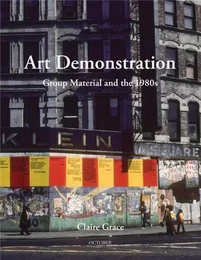 Art Demonstration - Group Material and the 1980s /anglais