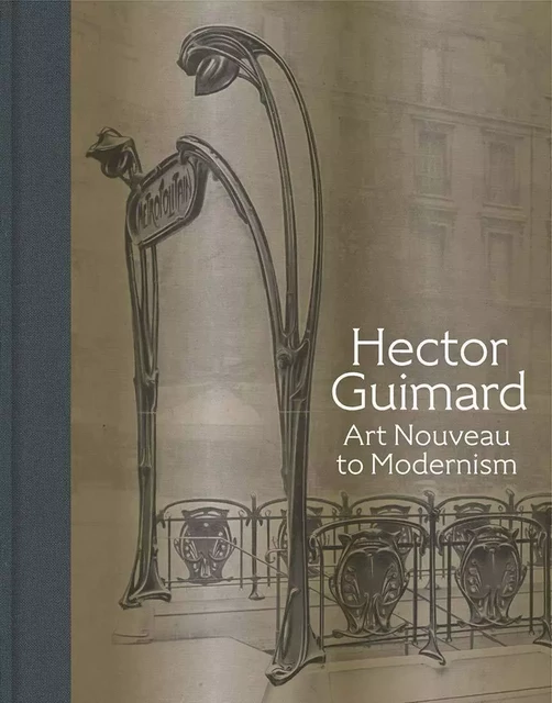 HECTOR GUIMARD - ART NOUVEAU MODERNISM -  David A. Hanks - YALE UK