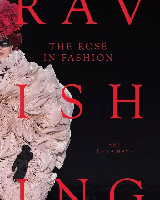 THE ROSE IN FASHION -  Amy de la Haye - YALE UK