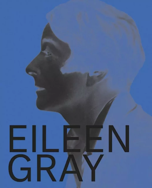 Eileen Gray, Designer and Architect -  Nina Stritzler-Levine - YALE UK