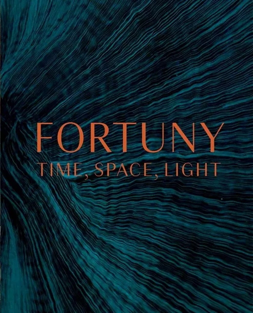 FORTUNY TIME, SPACE, LIGHT -  Wendy Ligon Smith - YALE UK