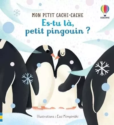 Es-tu là, petit pingouin ? - Mon petit cache-cache - Sam Taplin, Renée Chaspoul - Usborne publishing ltd