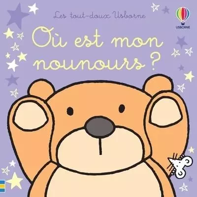 Où est mon nounours ? - Les tout-doux Usborne - Fiona Watt - Usborne publishing ltd