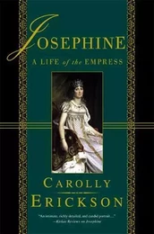 Josephine A Life of the Empress /anglais