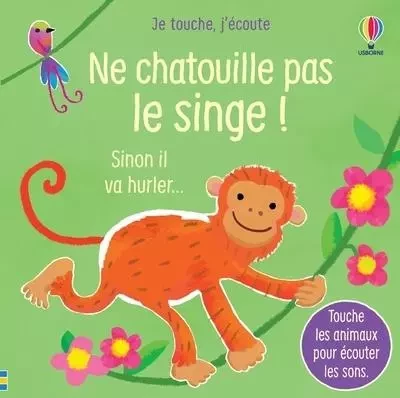 Ne chatouille pas le singe - Je touche, j'écoute - Sam Taplin - Usborne publishing ltd