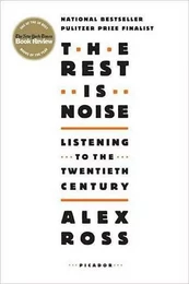 The Rest is Noise Listening to the Twentieth Century /anglais