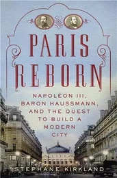 Paris Reborn - Napoleon III Baron Haussmann (Hardback) /anglais