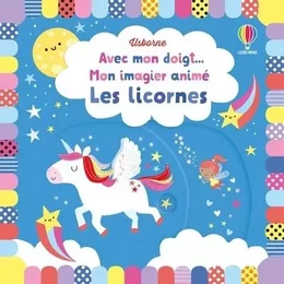 Les licornes - Avec mon doigt... Mon imagier animé