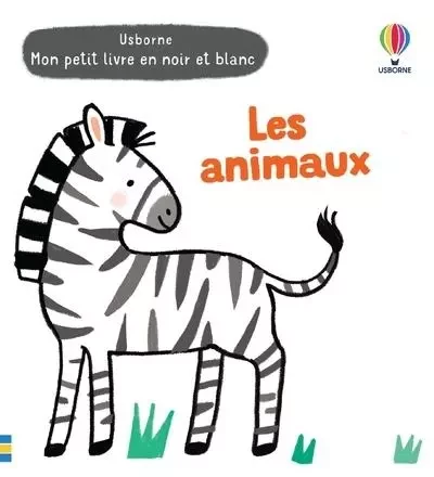 Les animaux - Mon petit livre en noir et blanc -  - Usborne publishing ltd