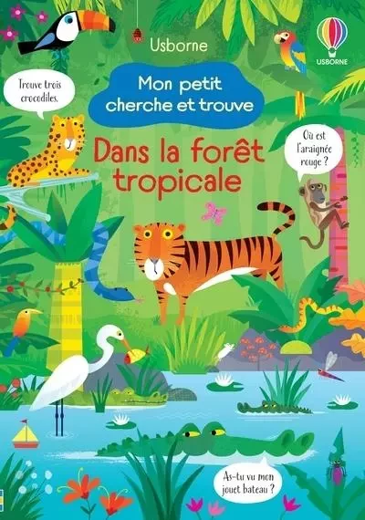 Dans la forêt tropicale - Mon petit cherche et trouve - Kirsteen Robson - Usborne publishing ltd