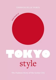 LITTLE BOOK OF TOKYO STYLE