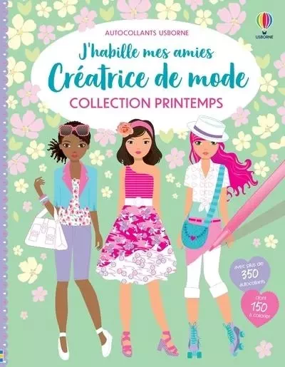 Créatrice de mode Collection Printemps - J'habille mes amies - Fiona Watt - Usborne publishing ltd