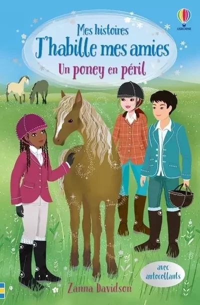 Un poney en péril - Mes histoires J'habille mes amies - Zanna Davidson - Usborne publishing ltd