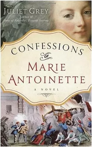 Confessions of Marie Antoinette /anglais -  GREY JULIET - RANDOM HOUSE US