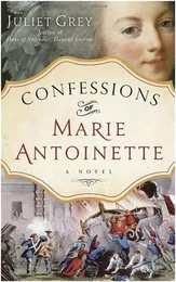 Confessions of Marie Antoinette /anglais