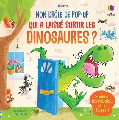 Qui a laissé sortir les dinosaures ? - Mon drôle de pop-up - Sam Taplin - Usborne publishing ltd