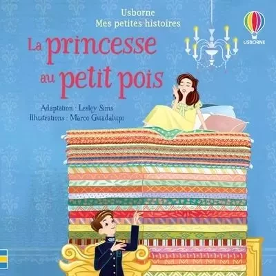 La princesse au petit pois - Mes petites histoires - Lesley Sims - Usborne publishing ltd