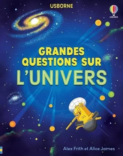 Grandes questions sur l'univers - Alice James, Alex Frith - Usborne publishing ltd