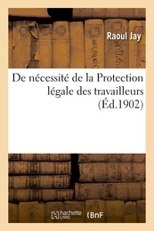 De nécessité de la Protection légale des travailleurs