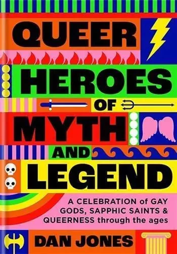 Queer Heroes of Myth and Legend /anglais -  JONES DAN - OCTOPUS PUBLISH