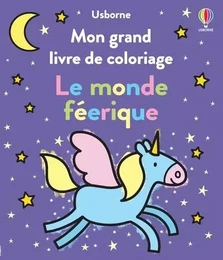 Mon grand livre de coloriage - Le monde féérique