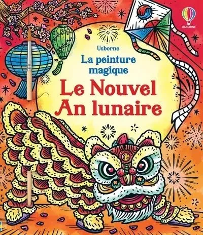 Le Nouvel An lunaire - La peinture magique - Dès 5 ans -  - Usborne publishing ltd