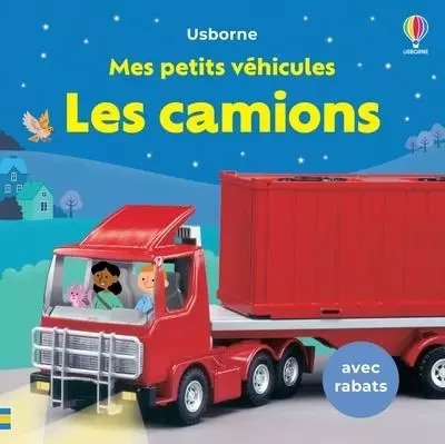 Les camions - Mes petits véhicules - Dès 1 an - Felicity Brooks - Usborne publishing ltd