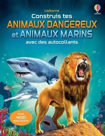 Construis tes animaux dangereux et tes animaux marins avec des autocollants - Dès 5 ans - Simon Tudhope - Usborne publishing ltd