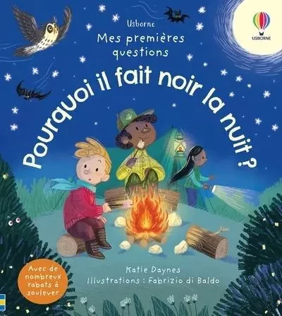 Pourquoi il fait noir la nuit ? - Mes premières questions - Katie Daynes - Usborne publishing ltd