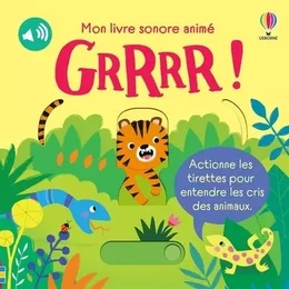 GRRRR ! - Mon livre sonore animé - Dès 6 mois