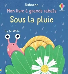 Sous la pluie - Mon livre à grands rabats