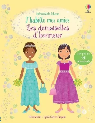 J'habille mes amies - Les demoiselles d'honneur - Dès 5 ans - Lucy Bowman - Usborne publishing ltd