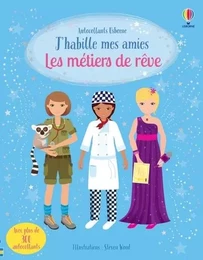 J'habille mes amies - Les métiers de rêve - Dès 5 ans