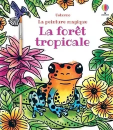 La forêt tropicale - La peinture magique