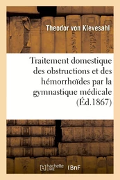 Traitement domestique des obstructions et des hémorrhoïdes par la gymnastique médicale