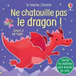 Ne chatouille pas le dragon ! - Je touche, j'écoute