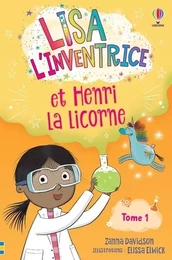 Lisa l'inventrice - Tome 1 Lisa l'inventrice et Henri la licorne - Dès 6 ans