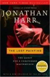 The Lost Painting The Quest for a Caravaggio Masterpiece /anglais