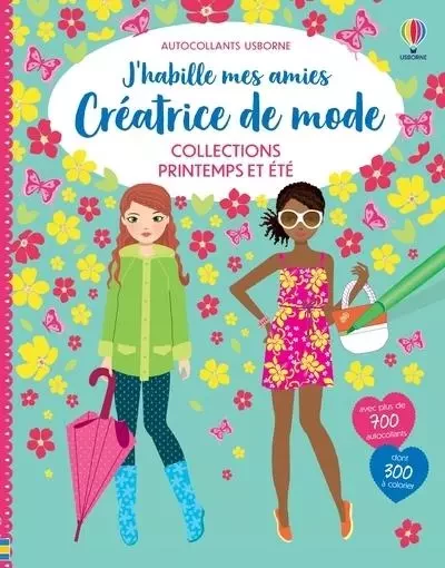 Collection Printemps et Été - J'habille mes amies Créatrice de mode - Dès 7 ans - Fiona Watt - Usborne publishing ltd