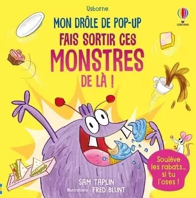 Fais sortir ces monstres de là ! - Mon drôle de pop-up - Dès 5 ans - Sam Taplin - Usborne publishing ltd