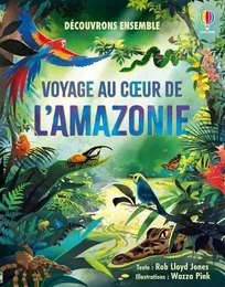 Voyage au coeur de l'Amazonie - Découvrons ensemble - Dès 6 ans