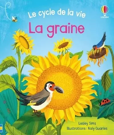 La graine - Le cycle de la vie - Dès 2 ans - Lesley Sims - Usborne publishing ltd