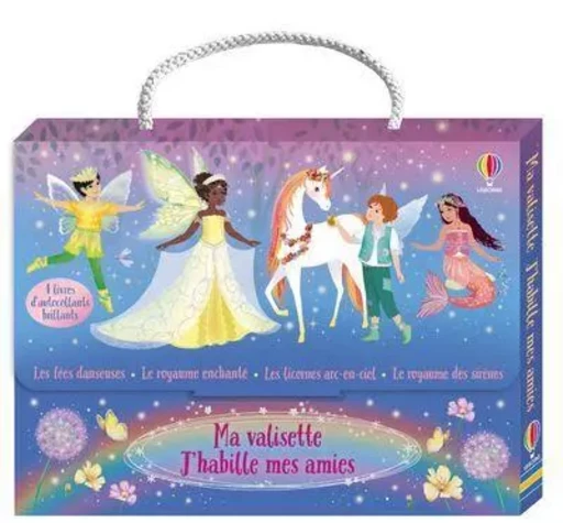 Ma valisette J'habille mes amies Les fées danseuses, Le royaume enchanté, Les licornes arc-en-ciel et Le royaume des sirènes - dès - Fiona Watt - Usborne publishing ltd