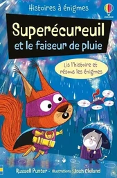 Superécureuil et le faiseur de pluie - Histoires à énigmes - Dès 6 ans