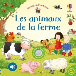 Les animaux de la ferme - Livre sonore Les contes de la ferme - Dès 6 mois