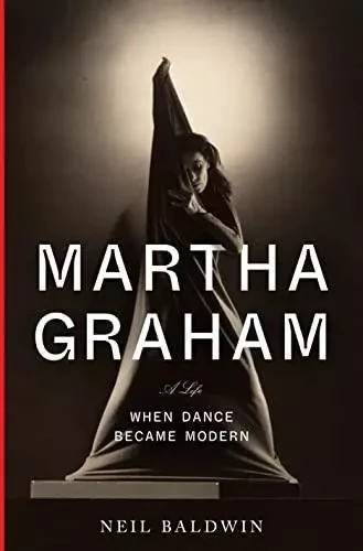 Martha Graham : When Dance Became Modern /anglais -  BALDWIN NEIL - RANDOM HOUSE US