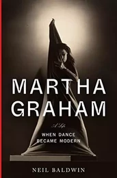 Martha Graham : When Dance Became Modern /anglais